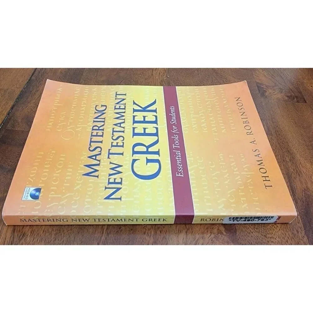 MASTERING NEW TESTAMENT GREEK: ESSENTIAL TOOLS  By Robinson W CD Seminary MDIV